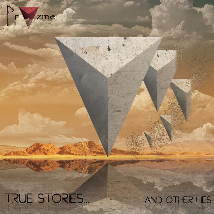 PRYZME, "TRUE STORIES… AND OTHER LIES": BETWEEN FRAGILE TRUTHS AND POWERFUL MELODIES, PROGRESSIVE ROCK WITH A HUMAN FACE