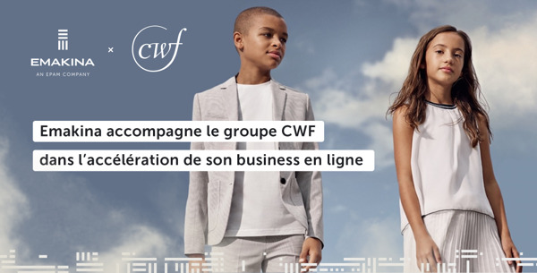 Preview: Emakina accompagne le groupe CWF dans l’accélération de son business en ligne