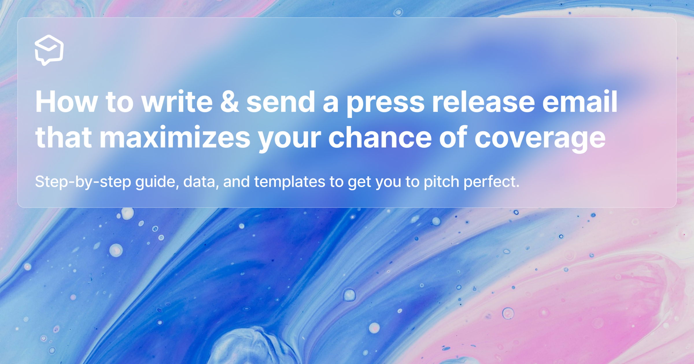 How to write & send a press release email pitch that maximizes your chances of media coverage