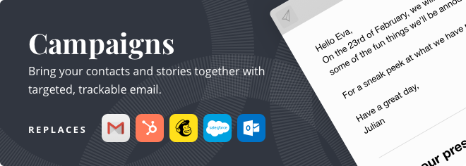 Replaces: Gmail, Hubspot, Mailchimp, Salesforce, Outlook Replaces: Gmail, Hubspot, Mailchimp, Salesforce, Outlook