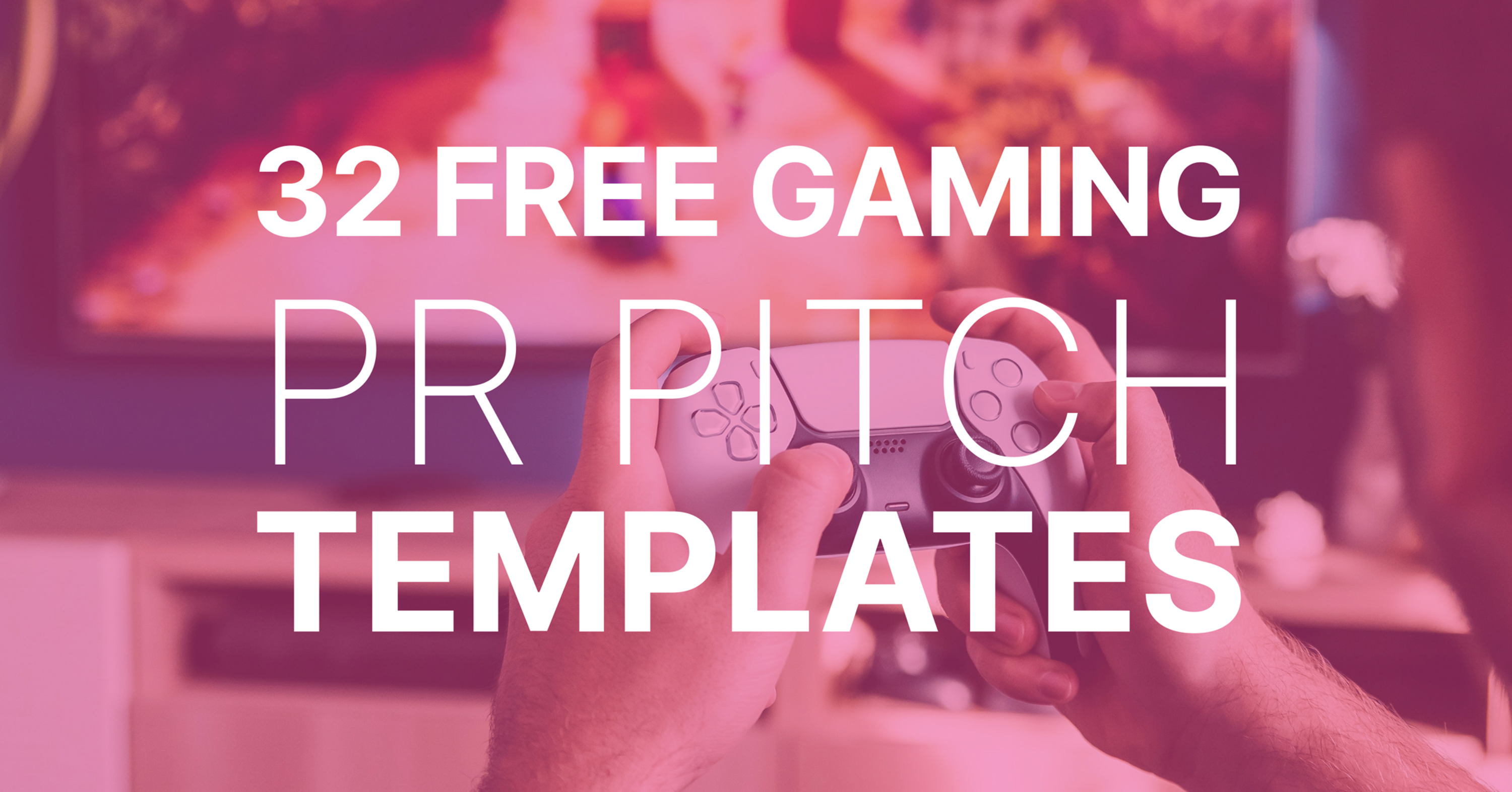 Gaming PR: 32 Media Pitch Templates & Examples (Free)