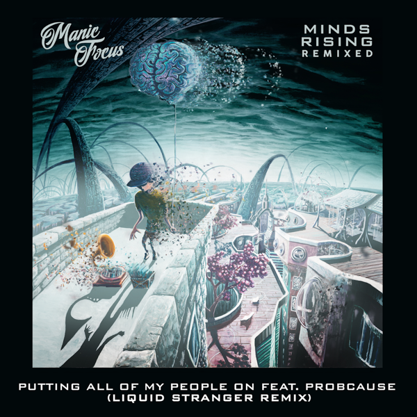 Manic Focus Announces Minds Rising Remixed Album With First Listen from Liquid Stranger