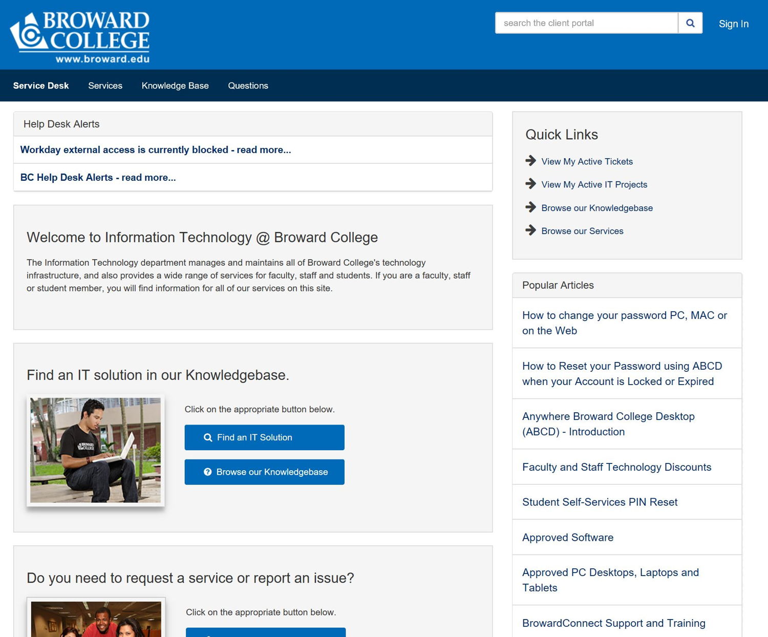 Broward College's Service Portal through TeamDynamix https://helpdesk.broward.edu/TDClient/Home/