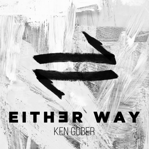 Ken Gober Places His Faith in God “Either Way” with New Single