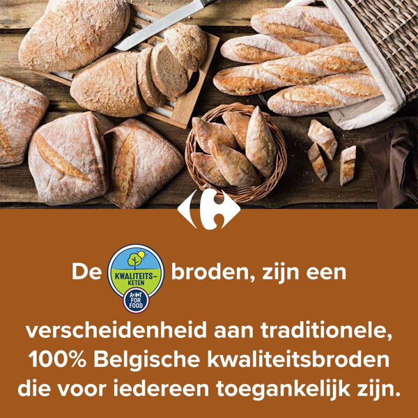 Brood van de Kwaliteitsketen Carrefour : 100% Belgisch ambachtelijk brood