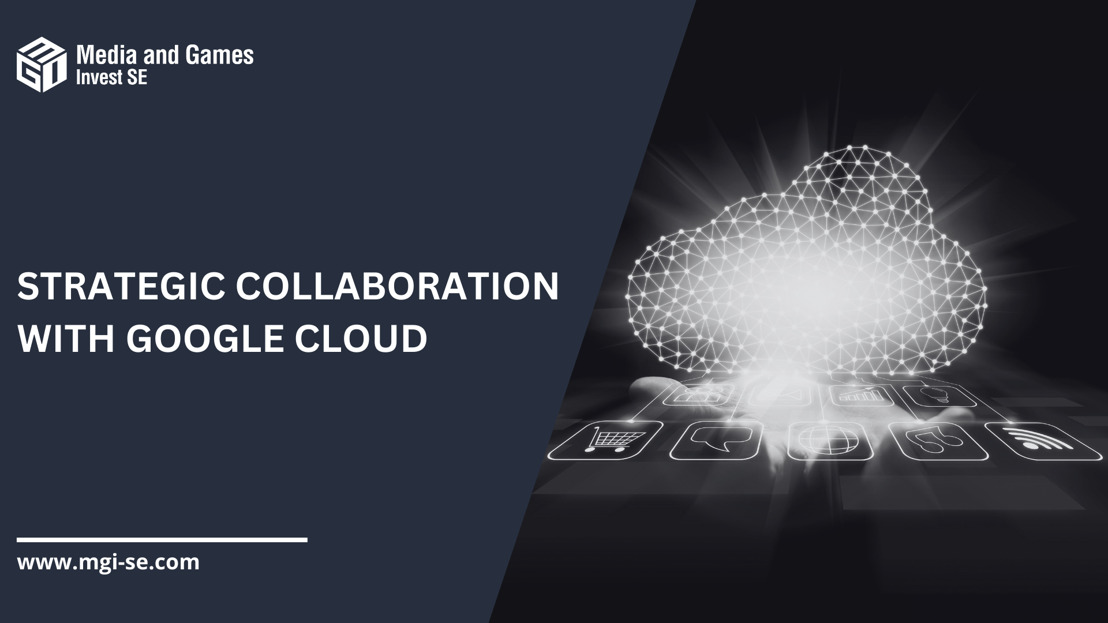 MGI – Media and Games Invest SE Announces Strategic Collaboration with Google Cloud 