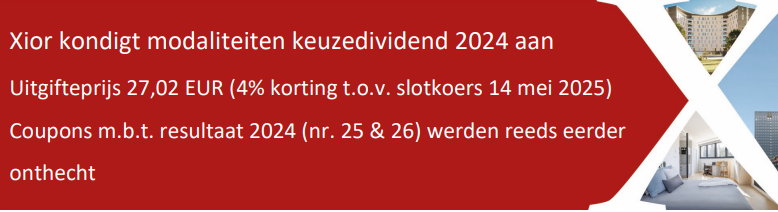 Xior kondigt modaliteiten keuzedividend 2024 aan - Uitgifteprijs 27,02 EUR (4% korting t.o.v. slotkoers 14 mei 2025) - Coupons m.b.t. resultaat 2024 (nr. 25 & 26) werden reeds eerder onthecht