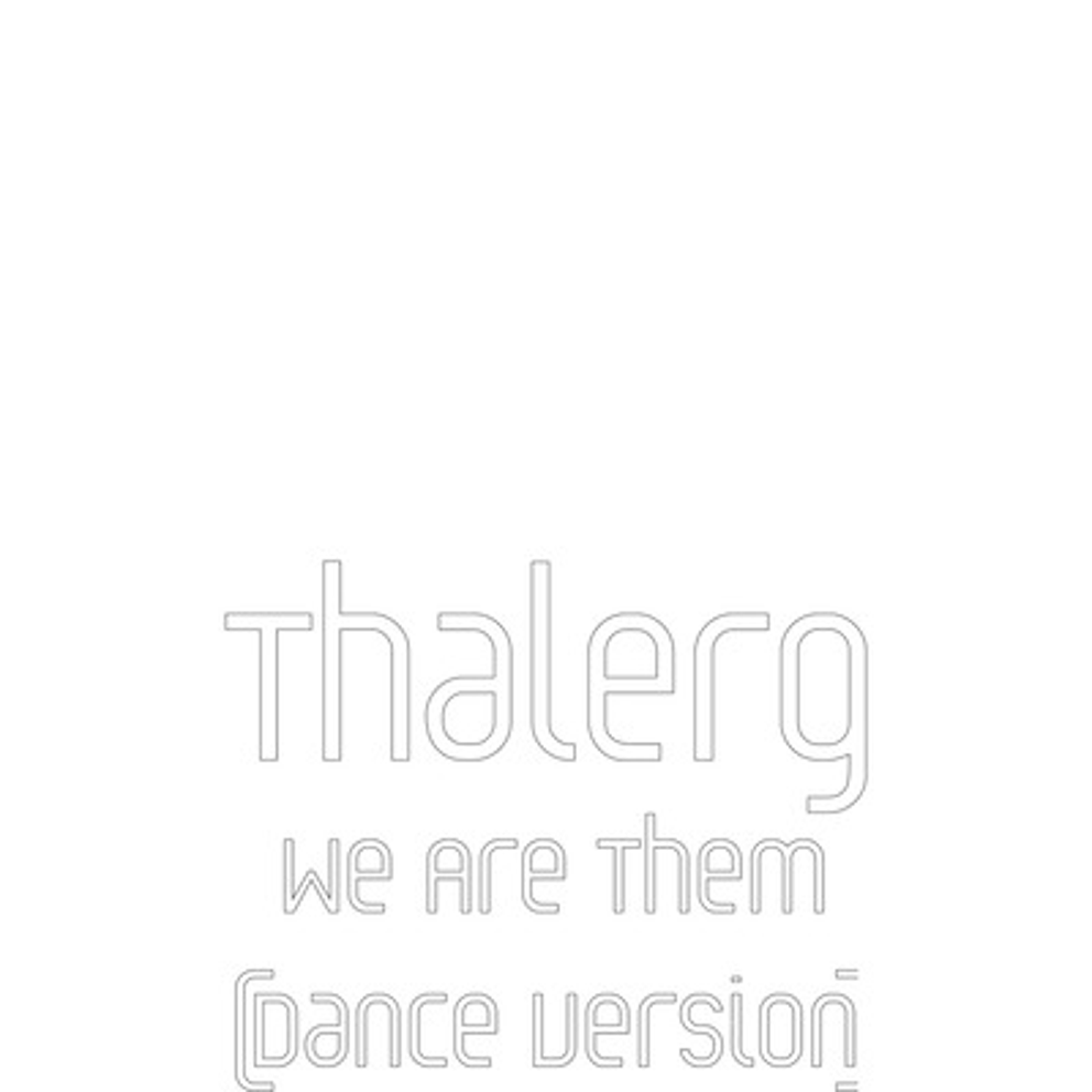 "WE ARE THEM", LE NOUVEAU SINGLE DANCE DE THALERG !