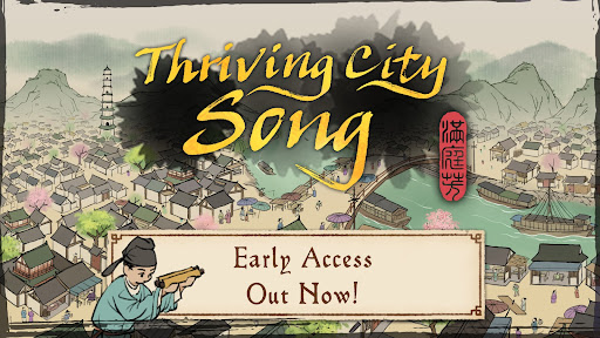 Thriving City: Song, the Ancient China City-Builder, Launches Into Steam Early Access Today