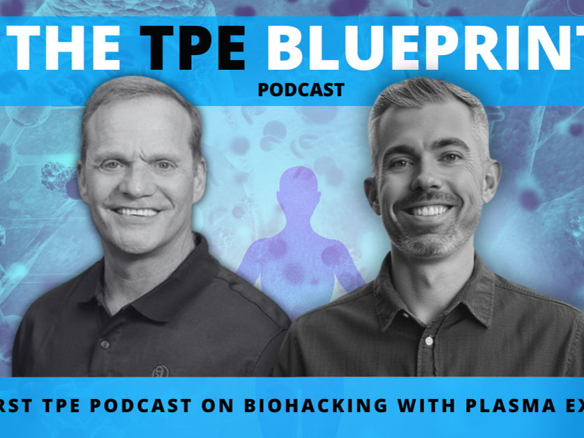 New Podcast Alert: The TPE Blueprint Launches as the First-Ever Series on Biohacking with Therapeutic Plasma Exchange 