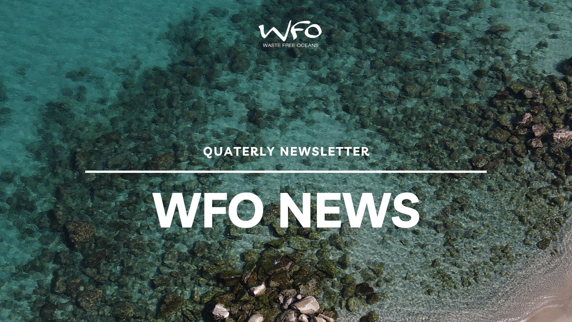 Waste Free Oceans: Newsletter Q1 2025