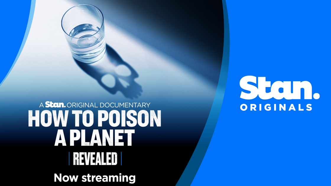 LIFTING THE LID ON THE ENVIRONMENTAL DISASTER MAKING INTERNATIONAL HEADLINES. THE STAN ORIGINAL DOCUMENTARY 
REVEALED: HOW TO POISON A PLANET  IS NOW STREAMING, ONLY ON STAN. 