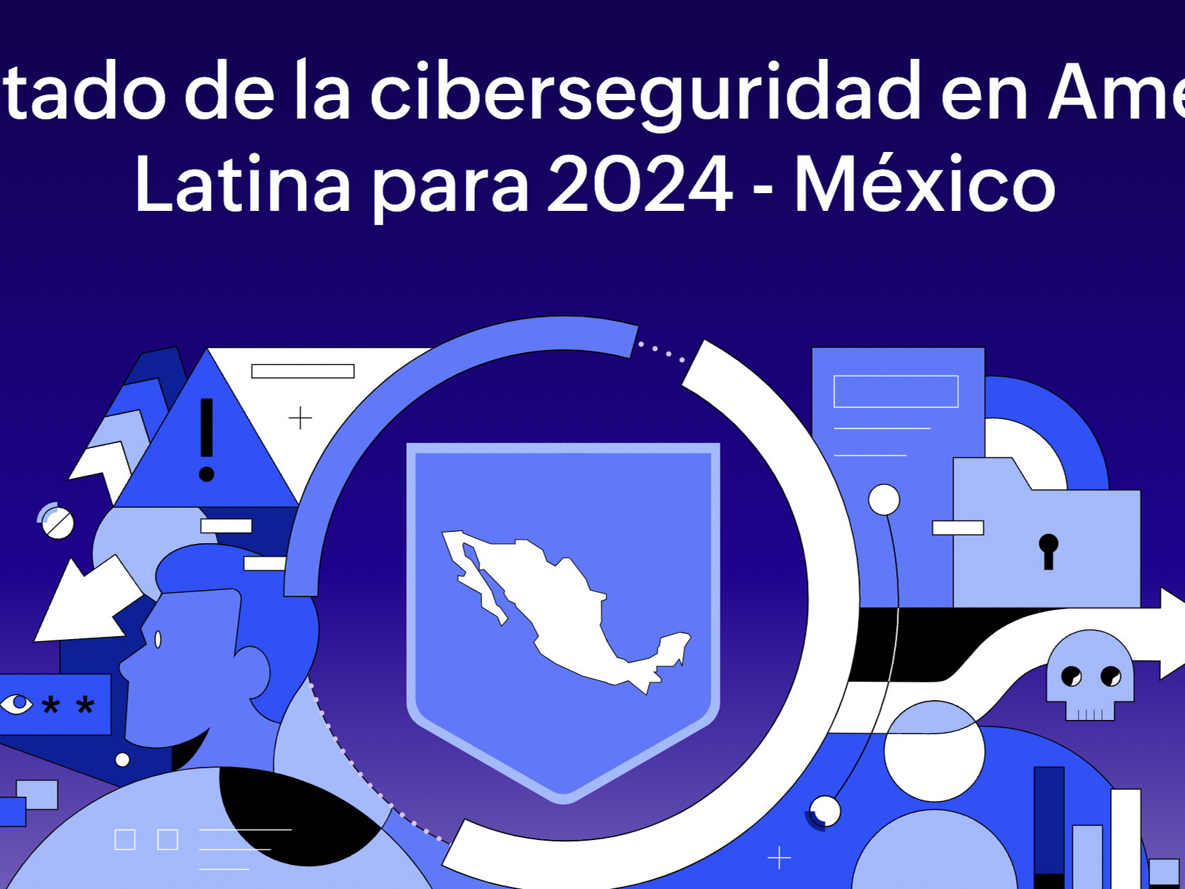 Aumentan los ciberataques: más del 60% de las empresas mexicanas aseguraron haber sufrido vulneraciones en 2023