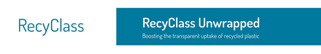 REGISTER NOW - RecyClass Unwrapped: Boosting the transparent uptake of recycled plastic