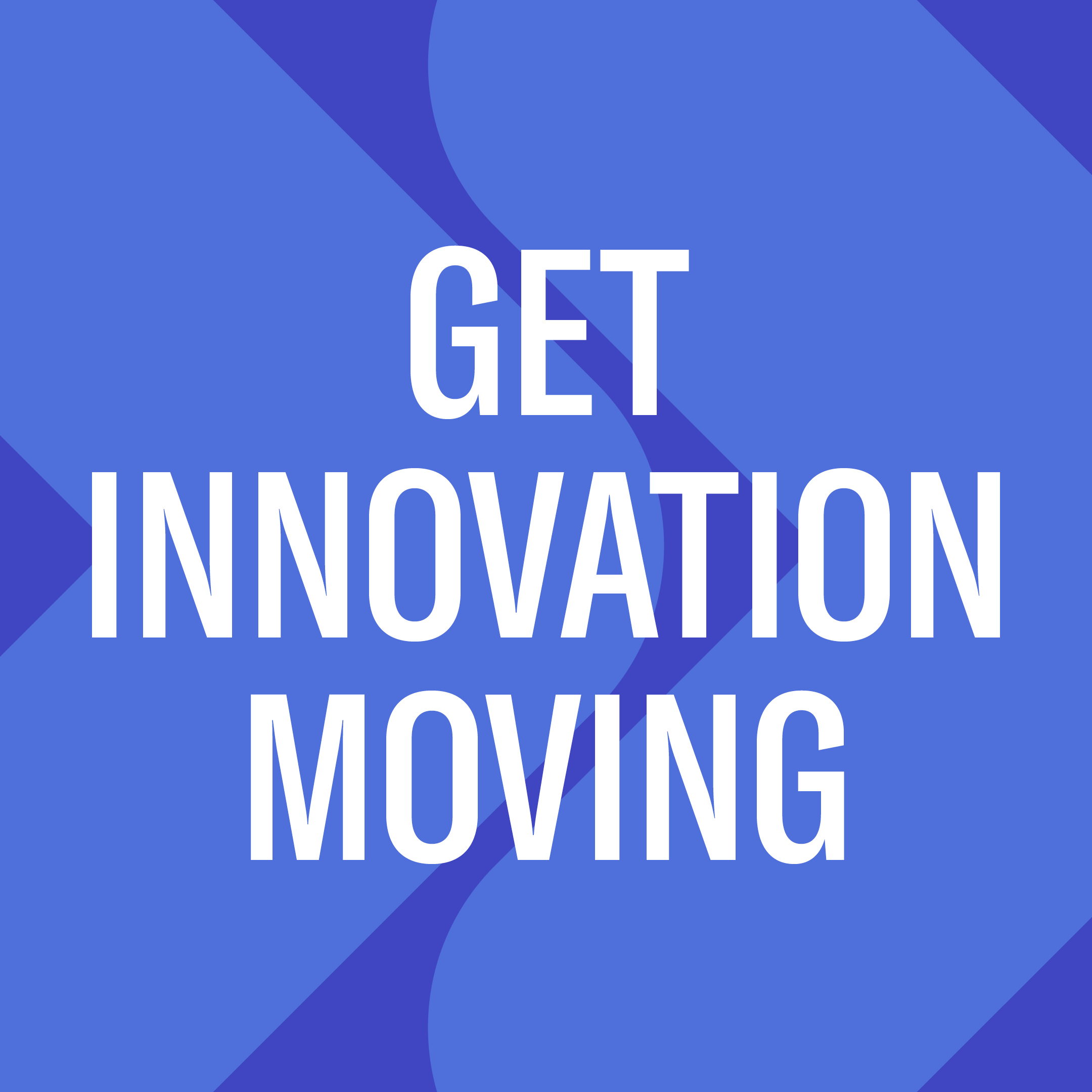 Get Innovation Moving 2021