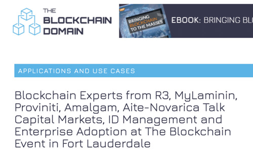 Blockchain Experts from R3, MyLaminin, Proviniti, Amalgam, Aite-Novarica Talk Capital Markets, ID Management and Enterprise Adoption at The Blockchain Event