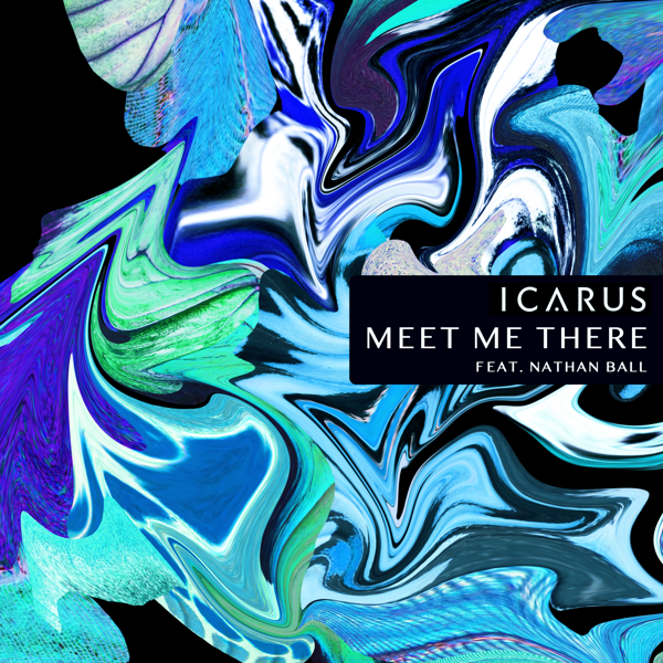 Icarus Release New Single "Meet Me There feat. Nathan Ball"