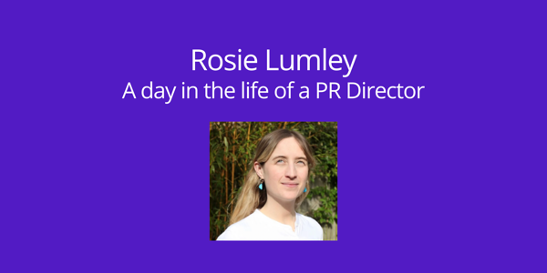 A day in the life of Account Director... Rosie Lumley