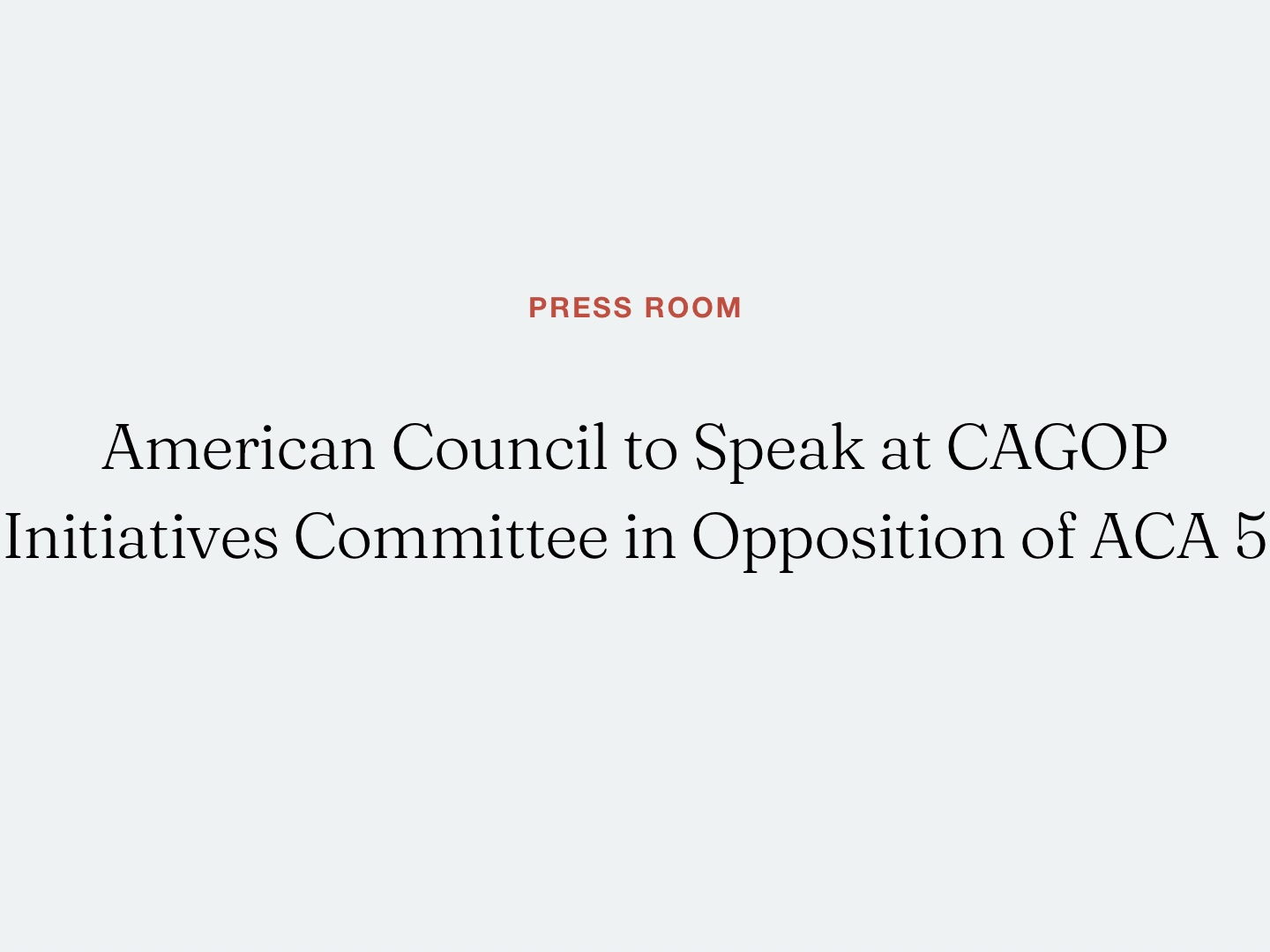 American Council to Speak at CAGOP Initiatives Committee in Opposition of ACA 5