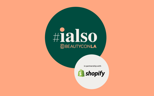 Shopify and Beautycon Festival LA introduce #iAlso to empower entrepreneurs