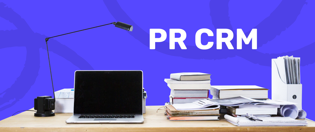 CRM for PR: 25 PR Tools that Help Manage Media Relations