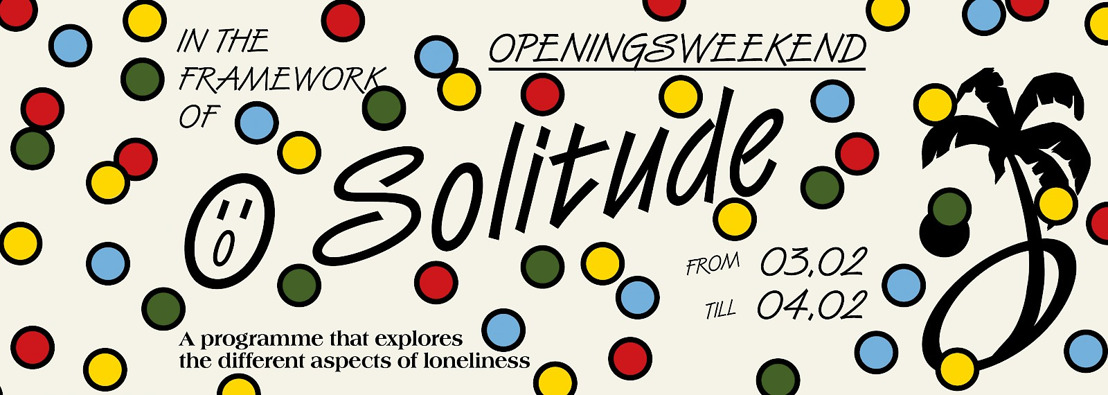 Openingsweekend focusprogramma 'O Solitude'