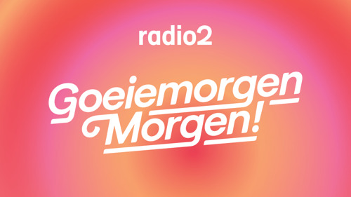 Goeiemorgen Morgen!: elke weekdag live op Radio2, VRT MAX én Eén