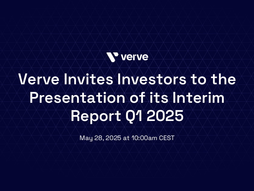 Verve Invites Investors to the Presentation of its Interim Report Q1 2025 on May 28, 2025 at 10:00am CEST