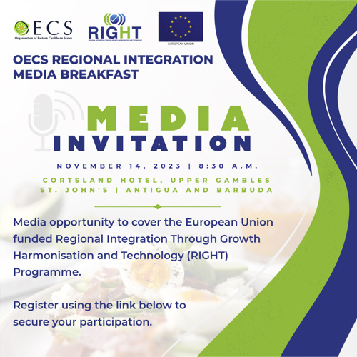 [TOMORROW - Media Invitation Antigua & Barbuda] OECS Regional Integration Media Breakfast