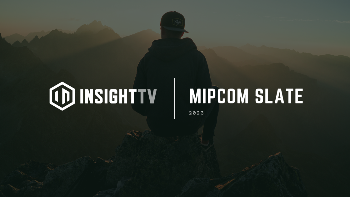 INSIGHT TV BRINGS 6 EXCITING NEW TITLES INCLUDING FAST ORIGINALS TO MIPCOM 2023