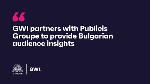GWI partners with Publicis Groupe to provide Bulgarian audience insights
