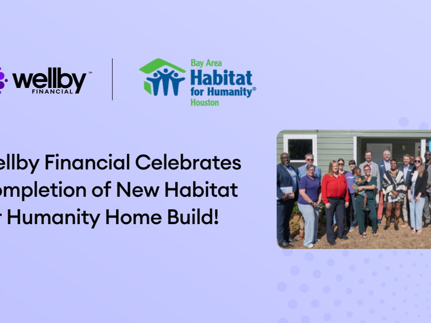 Wellby Financial Celebrates Completion of New Habitat for Humanity Home