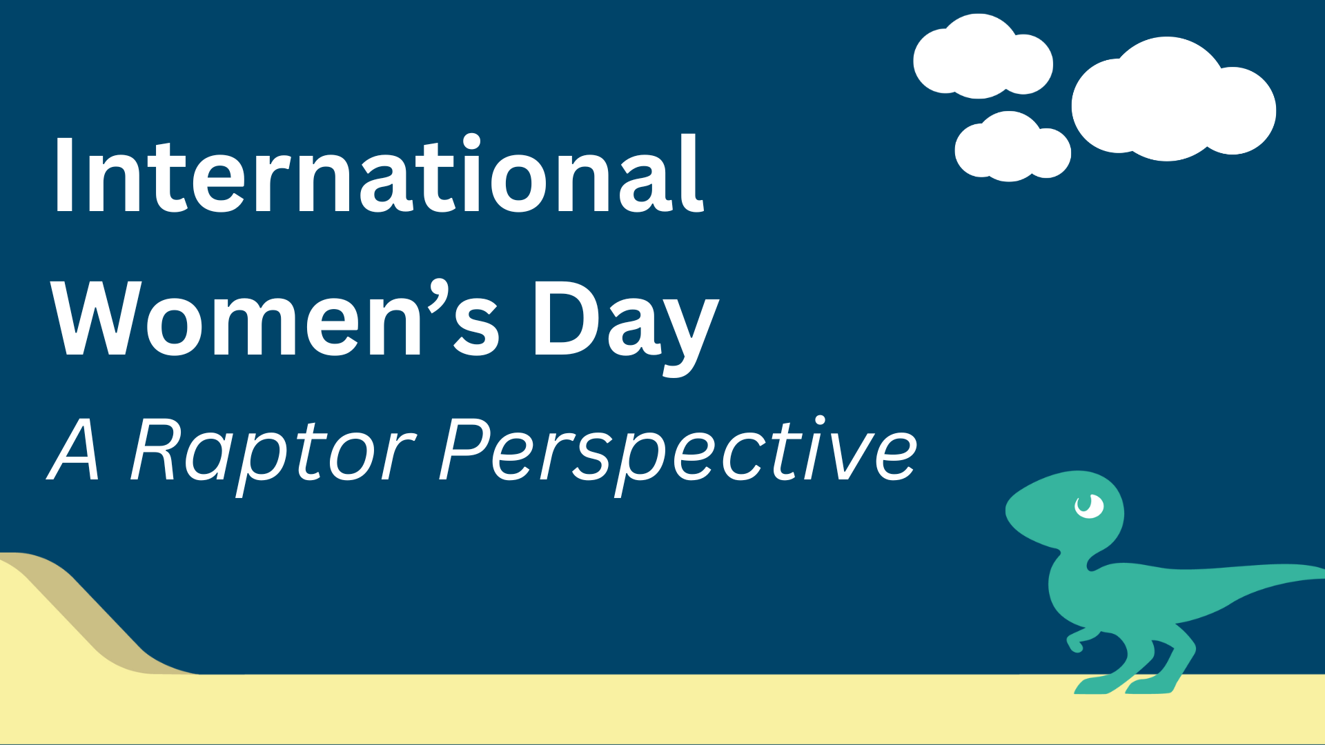 International Women's Day - A Raptor Perspective