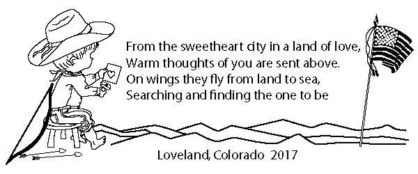 2017 Cachet that will be stamped on all valentines sent through the Loveland Chamber of Commerce Valentine Re-Mailing Program. Design by Corry McDowell and verse by Richard Schilling