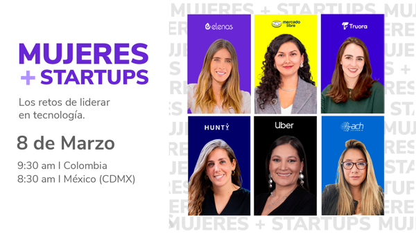 Mujeres + Startups - 08 Marzo 2022 - 08:30 AM