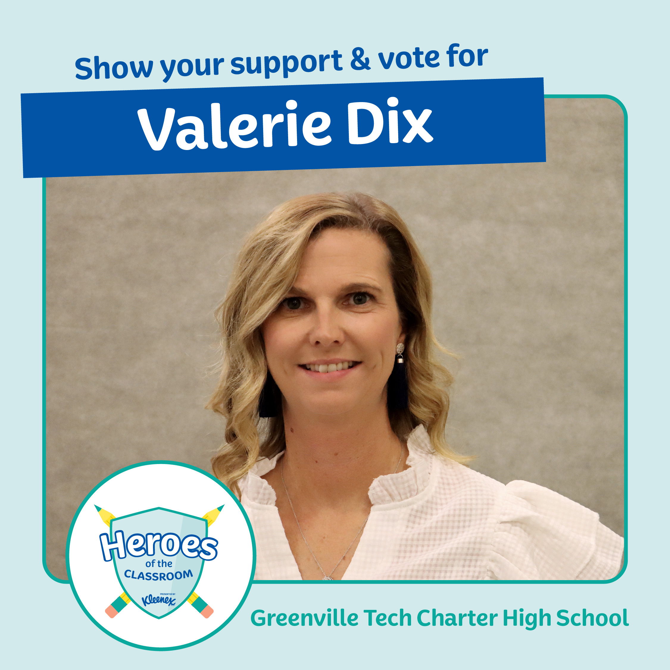 Valerie Dix of Greenville Tech Charter High School is named a national finalist in the Kleenex Heroes of the Classroom. Vote for her to win the Grand Prize: $5K for her, $5K for her school and a year's supply of Kleenex. Vote at heroesoftheclassroom.com/vote.