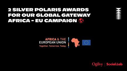 Ogilvy Social.Lab triomfeert bij Polaris Awards en wint 2 zilveren prijzen voor de Global Gateway campagne "We See Africa" van de Europese Commissie