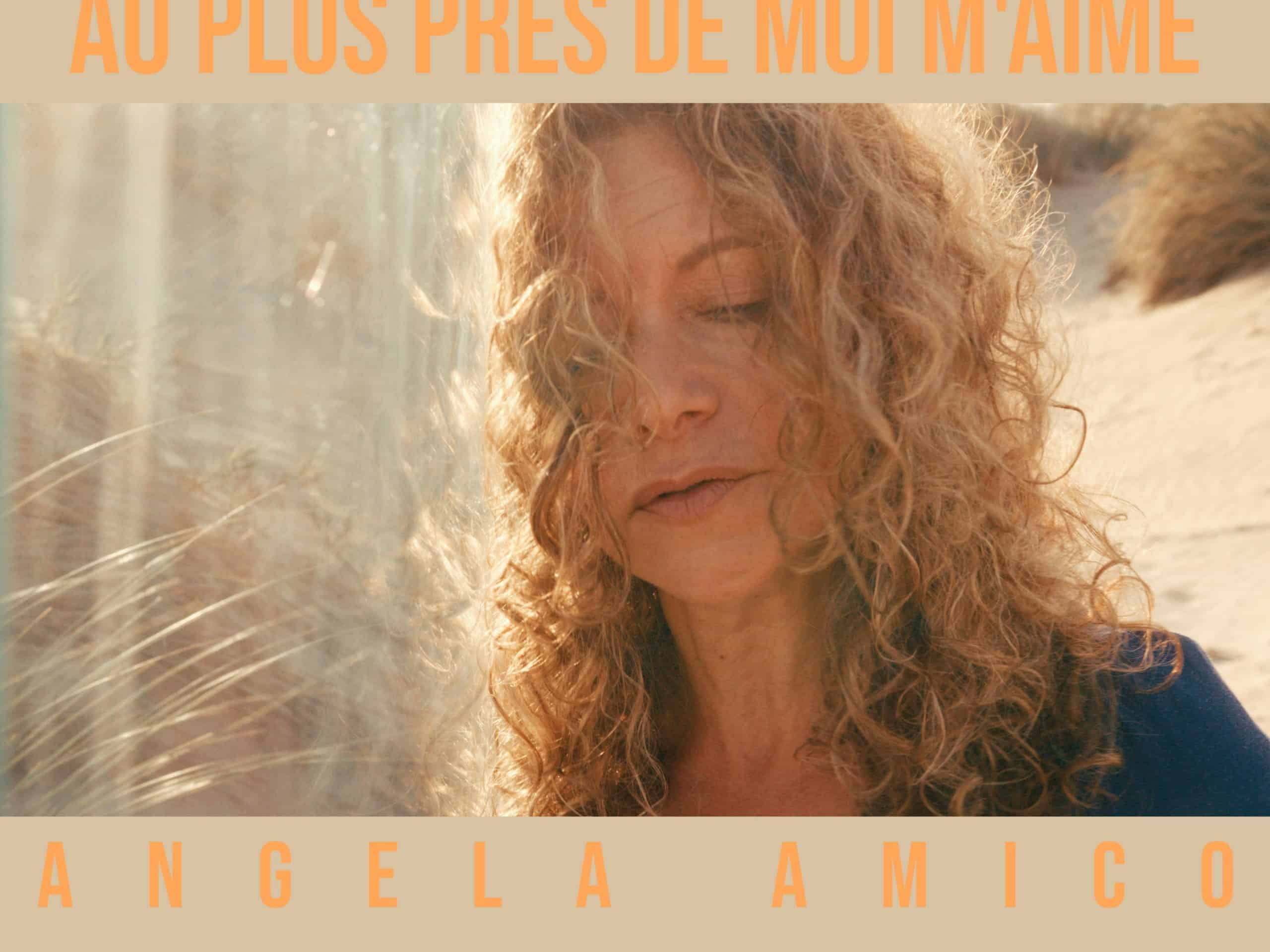 ANGELA AMICO – Au plus près de moi m’aime : Une voix à fleur de cœur