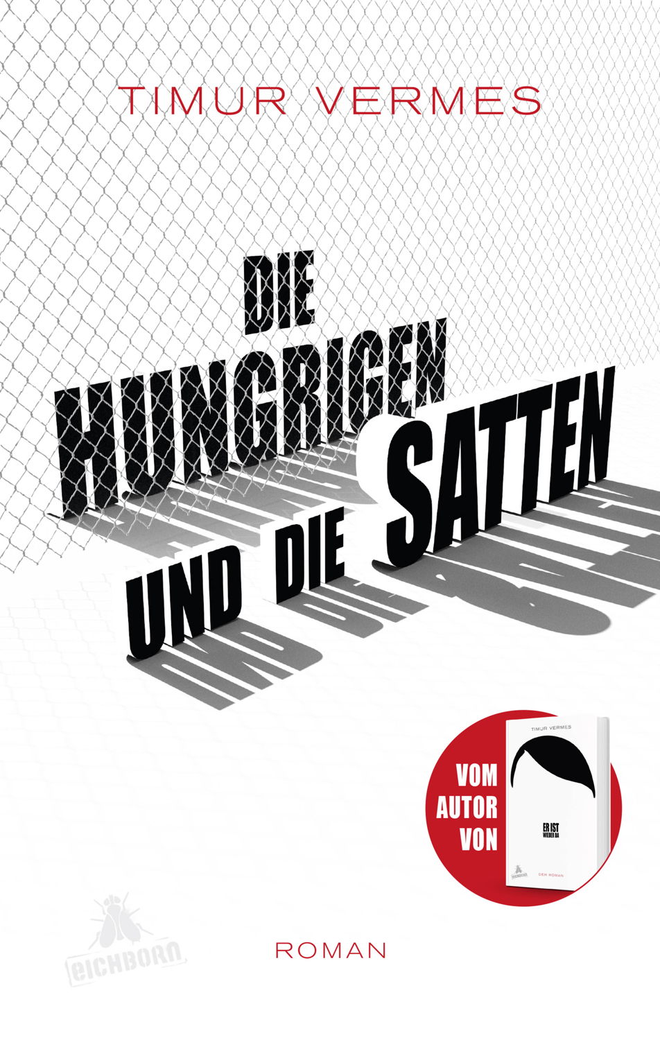 Am 27. August erscheint der mit Spannung erwartete zweite Roman von Timur Vermes „Die Hungrigen und die Satten“. Am 27. August erscheint der mit Spannung erwartete zweite Roman von Timur Vermes „Die Hungrigen und die Satten“.