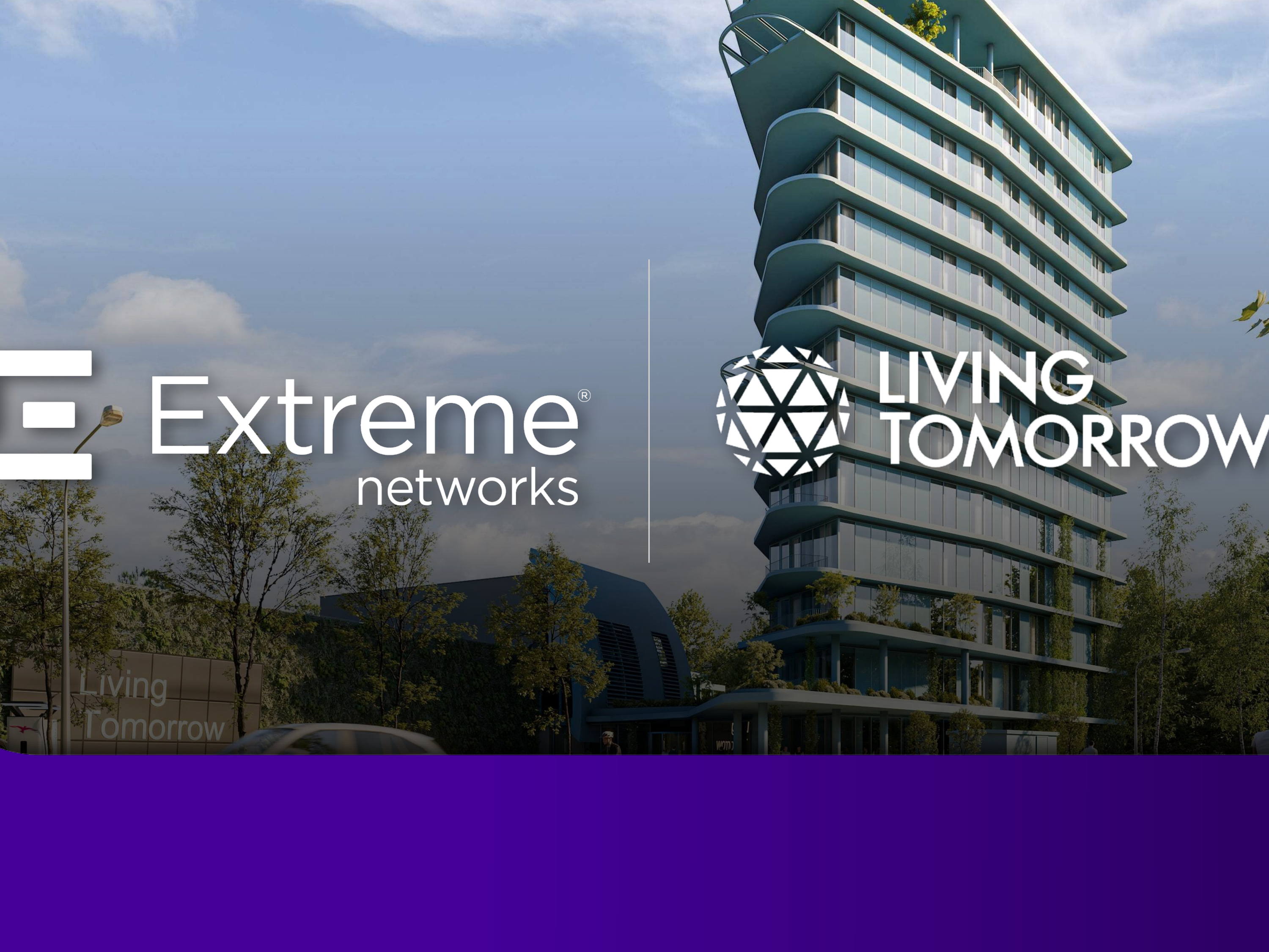 Living Tomorrow et Extreme s'associent pour inventer les technologies de demain.