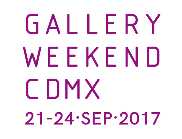 ALL ABOUT GALLERY WEEKEND CDMX 2017