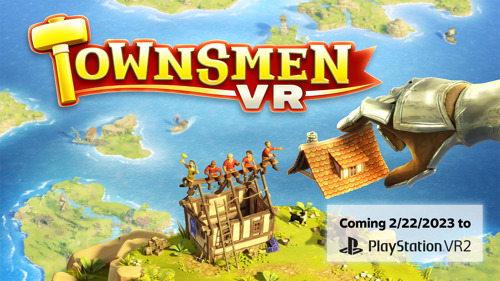 Townsmen VR is coming to PlayStation®VR2
