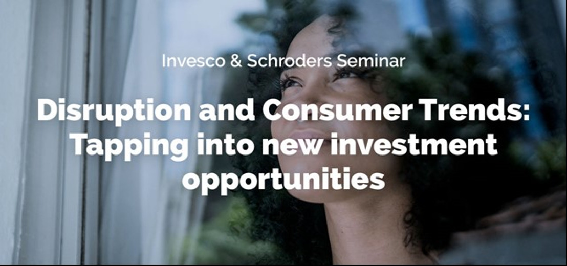 Schroders uitnodiging : Online seminar Disruptie en consumententrends, 7 september 2021