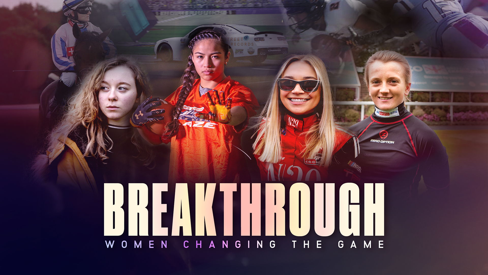BREAKTHROUGH: WOMEN CHANGING THE GAME