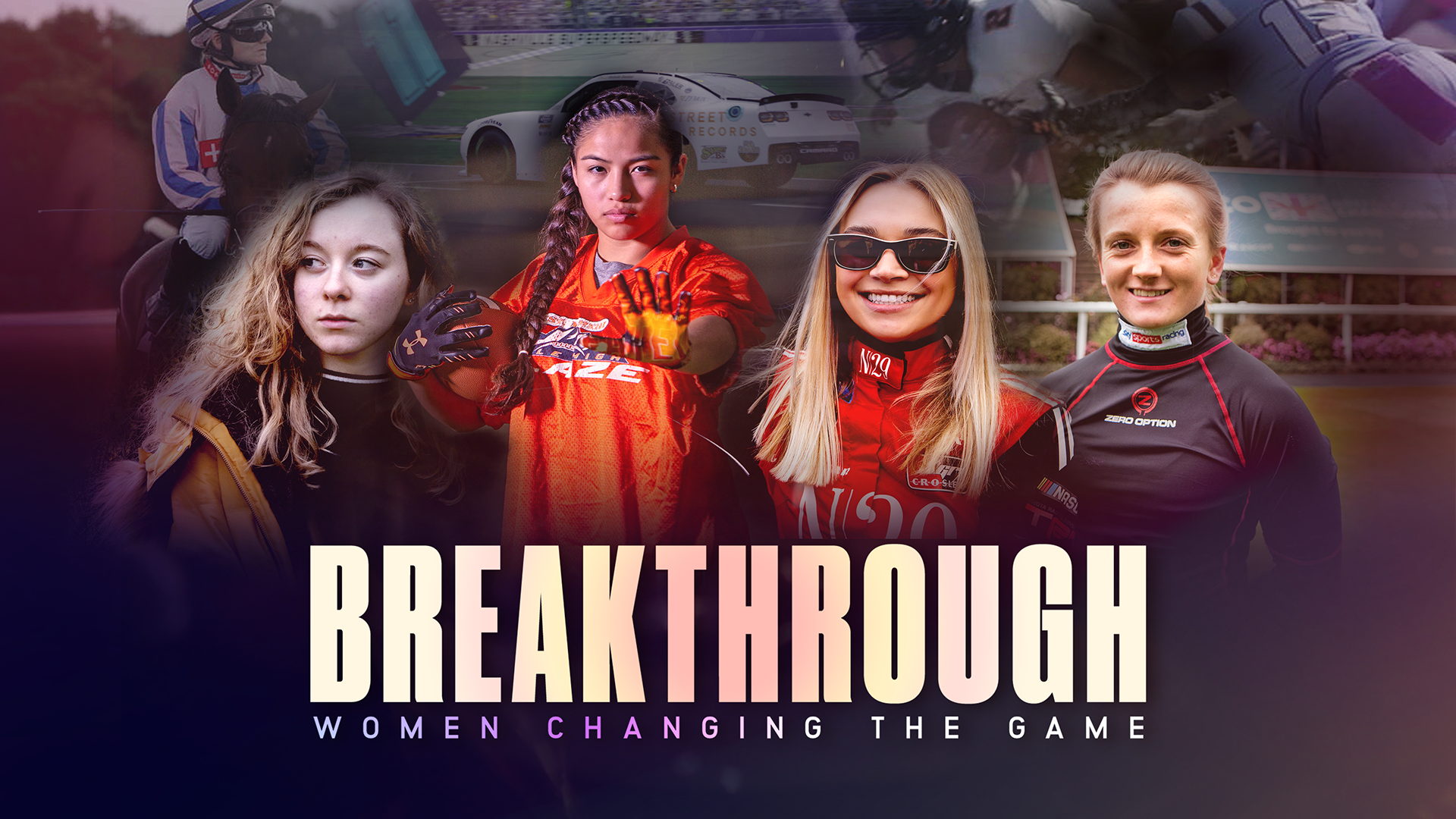 BREAKTHROUGH: WOMEN CHANGING THE GAME