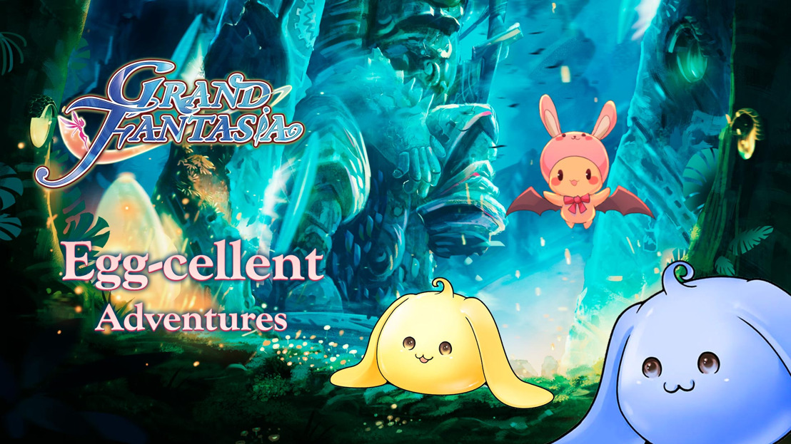 Media Alert: Enjoy ‘Egg-cellent Adventures’ in the latest patch for Grand Fantasia
