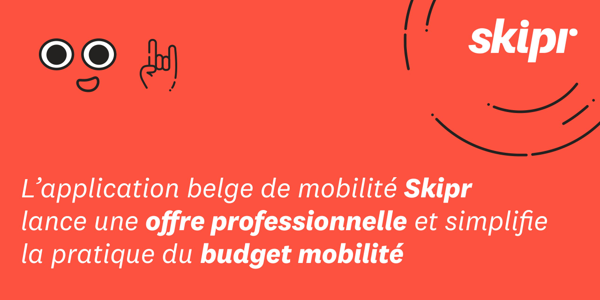 L'application belge de mobilité Skipr lance une offre professionnelle et simplifie la pratique du budget mobilité