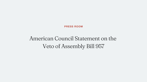American Council Statement on the Veto of Assembly Bill 957 